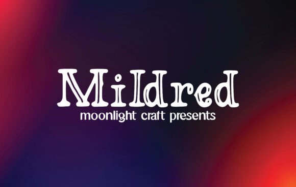 Mildred: A Versatile Font for Creative Excellence